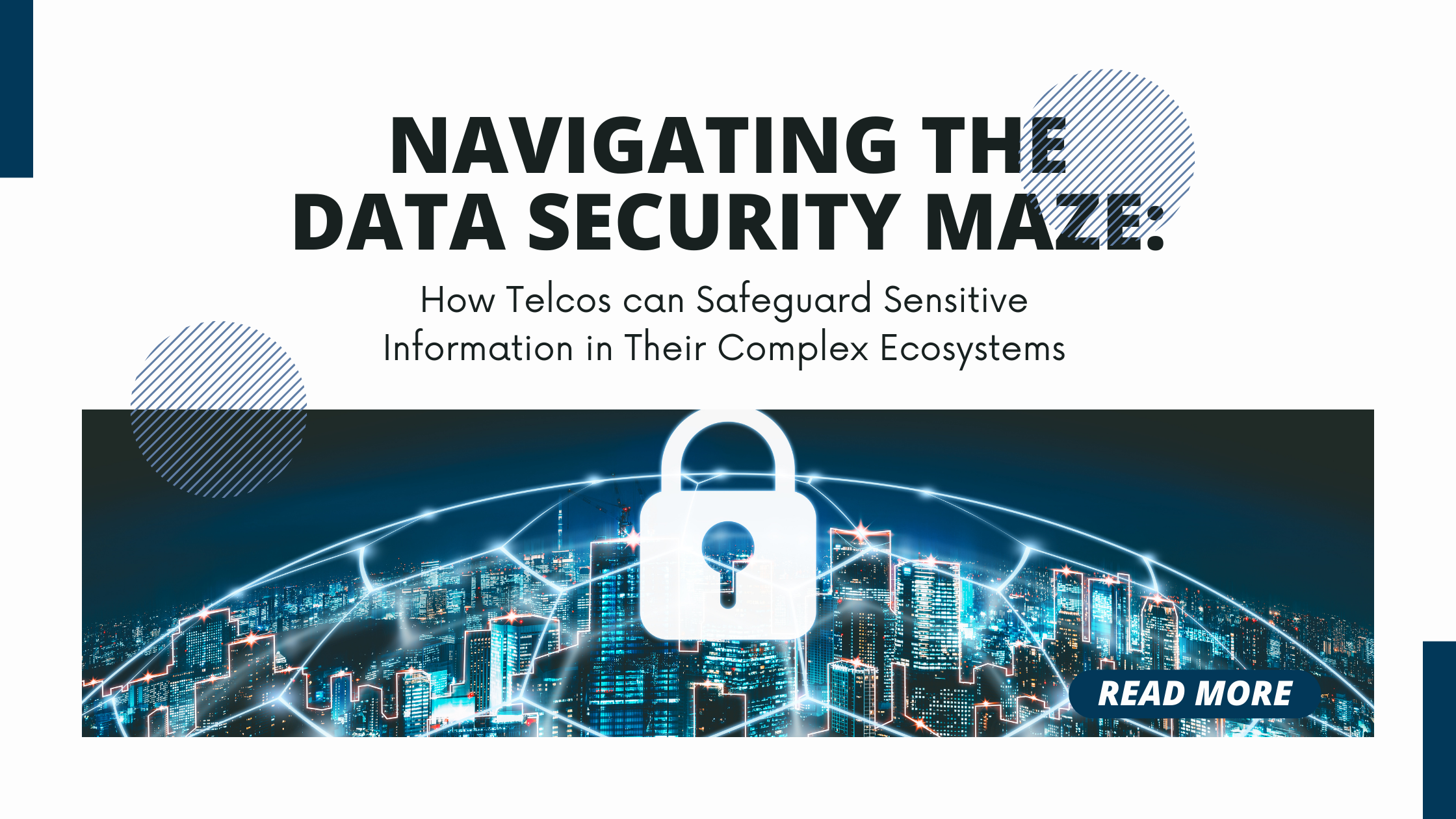 Navigating the Data Security Maze: How Telcos Can Safeguard Sensitive Information