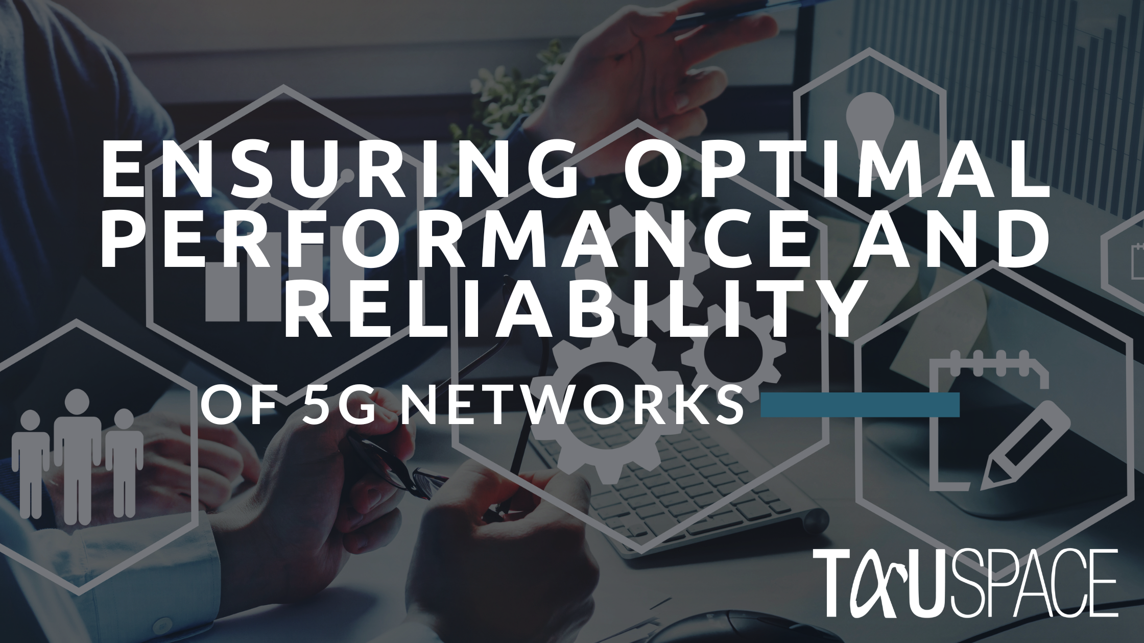 Ensuring Optimal Performance and Reliability of 5G Networks